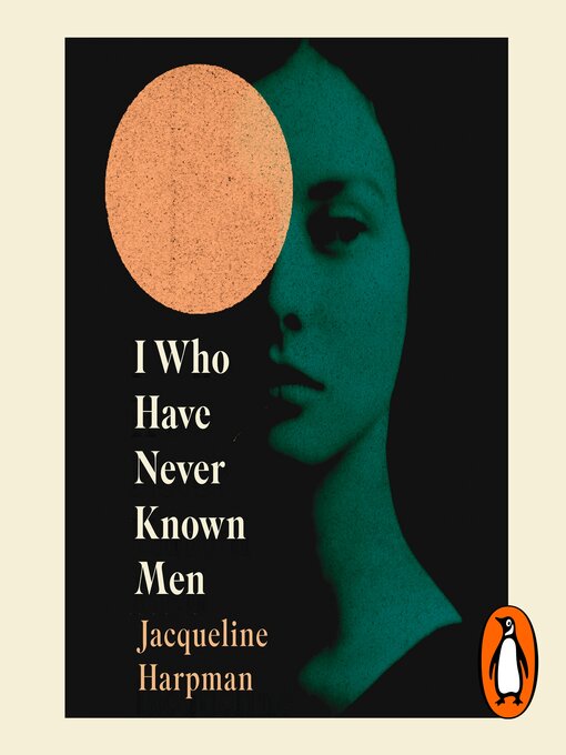 Title details for I Who Have Never Known Men by Jacqueline Harpman - Wait list